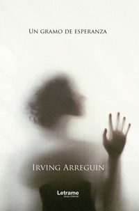 Un gramo de esperanza - Irving Arreguin - E-Book