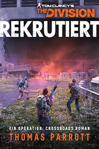 Tom Clancy's The Division: Rekrutiert - Thomas Parrott - E-Book