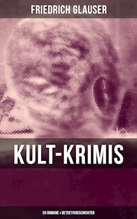 Kult-Krimis: 26 Romane & Detektivgeschichten - Friedrich Glauser - E-Book