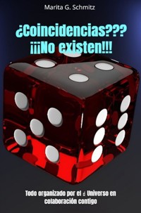 ¿Coincidencias??? ¡¡¡No existen!!! - Marita G. Schmitz - E-Book