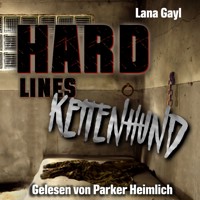 HARD LINES - Kettenhund - Lana Gayl - Hörbuch