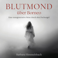 Blutmond über Borneo - Barbara Himmelsbach - Hörbuch