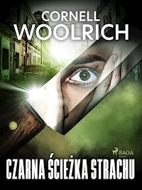 Czarna ścieżka strachu - Cornell Woolrich - E-Book