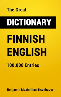 The Great Dictionary Finnish - English - Benjamin Maximilian Eisenhauer - E-Book