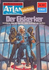 Atlan 251: Der Eiskerker - Harvey Patton - E-Book
