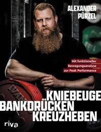 Kniebeuge, Bankdrücken, Kreuzheben - Alexander Pürzel - E-Book