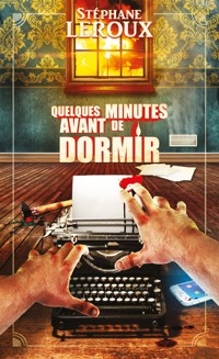 Quelques minutes avant de dormir - Stéphane Leroux - E-Book