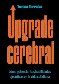 Upgrade cerebral - Teresa Torralva - E-Book