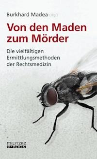 Von den Maden zum Mörder - - E-Book