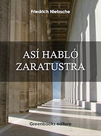 Así habló Zaratustra - Friedrich Nietezsche - E-Book