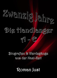 Zwanzig Jahre: Die Handlanger A-E - Roman Just - E-Book