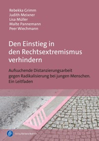Den Einstieg in den Rechtsextremismus verhindern - Rebekka Grimm - E-Book