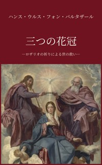 三つの花冠 - ハンス・ウルス フォン・バルタザール - kostenlos E-Book