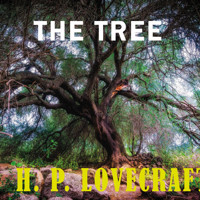 The Tree - H. P. Lovecraft - Hörbuch