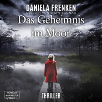 Das Geheimnis im Moor (ungekürzt) - Daniela Frenken - Hörbuch
