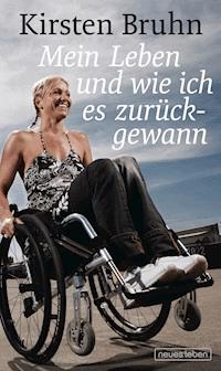 Mein Leben und wie ich es zurückgewann - Kirsten Bruhn - E-Book