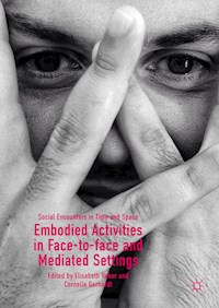 Embodied Activities in Face-to-face and Mediated Settings -  - E-Book