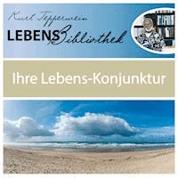 Lebens Bibliothek - Ihre Lebens-Konjunktur - - Hörbuch