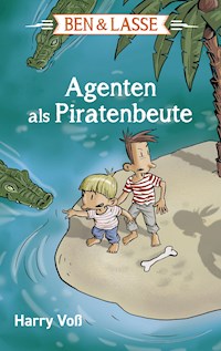 Ben und Lasse - Agenten als Piratenbeute - Harry Voß - E-Book