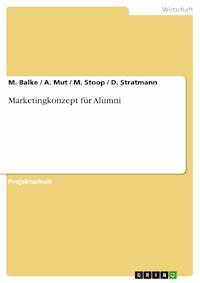 Marketingkonzept für Alumni - M. Balke - E-Book