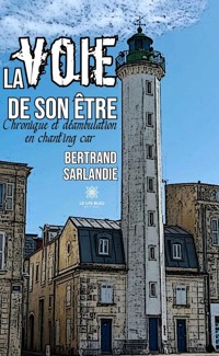 La voie de son être - Bertrand Sarlandie - E-Book