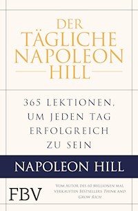 Der tägliche Napoleon Hill - Napoleon Hill - E-Book