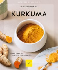 Kurkuma - Christina Wiedemann - E-Book
