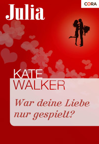War deine Liebe nur gespielt? - Kate Walker - E-Book