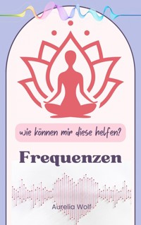Frequenzen - Aurelia Wolf - E-Book