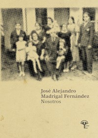 Nosotros - José Alejandro Madrigal Fernández - E-Book