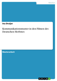 Kommunikationsmuster in den Filmen des Deutschen Herbstes - Ina Draijer - E-Book