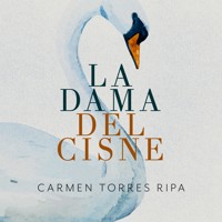 La dama del cisne - Carmen Torres Ripa - Hörbuch