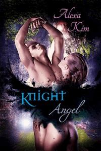 Knight Angel - Alexa Kim - E-Book
