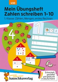Mein Übungsheft Zahlen schreiben 1-10 – Schulanfang: Zählen, Mengen, erstes Rechnen - Ulrike Maier - E-Book