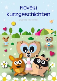 Flovely Kurzgeschichten - Siegfried Freudenfels - E-Book