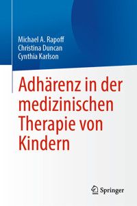 Adhärenz in der medizinischen Therapie von Kindern - Michael A. Rapoff - E-Book