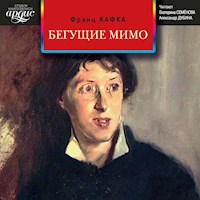 Бегущие мимо. Рассказы - Франц Кафка - Hörbuch