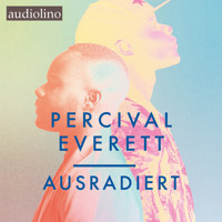 Ausradiert (ungekürzt) - Percival Everett - Hörbuch