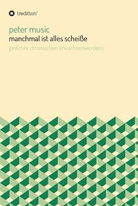 manchmal ist alles scheiße - peter music - E-Book