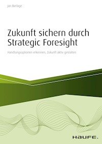 Zukunft sichern durch Strategic Foresight - Jan Berlage - E-Book