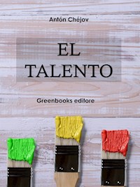 El talento - Anton Chejov - E-Book