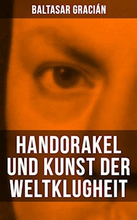 Handorakel und Kunst der Weltklugheit - Gracián Baltasar - E-Book