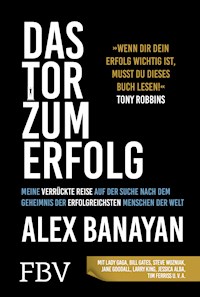 Das Tor zum Erfolg - Alex Banayan - E-Book