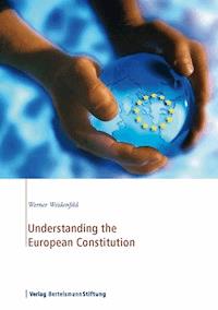 Understanding the European Constitution - Werner Weidenfeld - E-Book