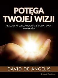 Potęga twojej wizji (Przetłumaczone) - David De Angelis - E-Book