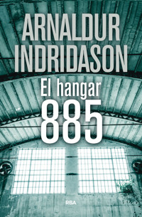El hangar 885 - Arnaldur Indridason - E-Book