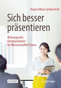Sich besser präsentieren - Regina Maria Jankowitsch - E-Book