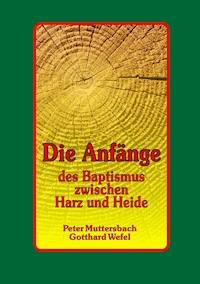 Die Anfänge des Baptismus zwischen Harz und Heide - Peter Muttersbach - E-Book