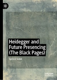 Heidegger and Future Presencing (The Black Pages) - Spencer Golub - E-Book