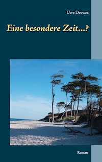 Eine besondere Zeit...? - Uwe Drewes - E-Book